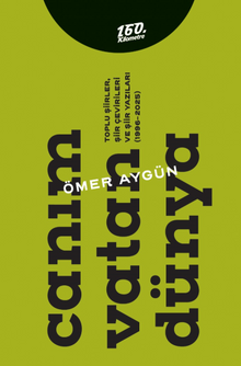 Canım Vatan Dünya & Toplu Şiirler, Şiir Çevirileri ve Şiir Yazıları (1996-2025)