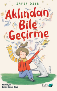 Aklından Bile Geçirme