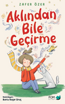 Aklından Bile Geçirme