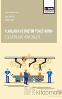 Planlama ve Üretim Yönetiminin Geliştirilmiş Yöntemleri