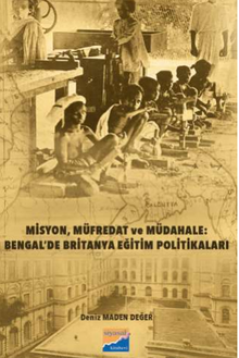Misyon, Müfredat ve Müdahale Bengal'de Britanya Eğitim Politikaları