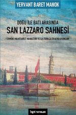 Doğu ile Batı Arasında San Lazzaro Sahnesi - Ermeni Mıkhitarist Manastırı ve İlk Türkçe Tiyatro Oyunları