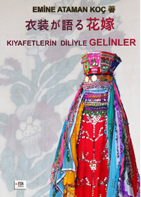 Kıyafetlerin Diliyle Gelinleri  / 装 が 語 る 花 嫁