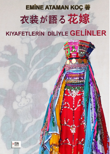 Kıyafetlerin Diliyle Gelinleri  / 装 が 語 る 花 嫁