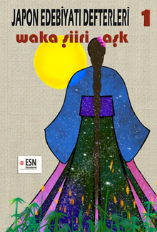 Japon Edebiyatı Defterleri 1  Waka Şiiri - Aşk