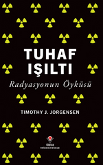 Tuhaf Işıltı - Radyasyonun Öyküsü