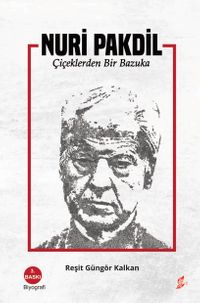 Nuri Pakdil & Çiçeklerden Bir Bazuka