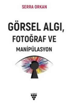 Görsel Algı Fotoğraf ve Manipülasyon