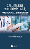 Sağlıkta R ile Veri Bilimine Giriş & Uygulamalı Bir Rehber