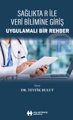 Sağlıkta R ile Veri Bilimine Giriş & Uygulamalı Bir Rehber