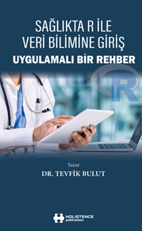 Sağlıkta R ile Veri Bilimine Giriş & Uygulamalı Bir Rehber