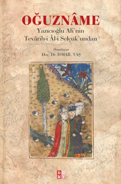 Oğuzname - Yazıcıoglu Ali'nin Tevarih-i Âl-i Selçuk'undan