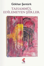 Tahammül Edilemeyen Şiirler