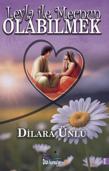 Leyla ile Mecnun Olabilmek