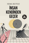 İnsan Kendinden Ge&ccedil;er