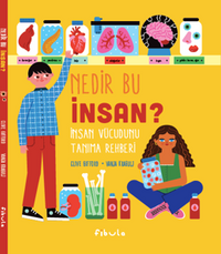 Nedir Bu İnsan? İnsan Vücudunu Tanıma Rehberi