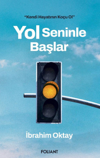 Yol Seninle Başlar / Kendi Hayatının Koçu Ol 