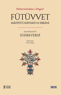 Fütüvvetname-i Digerî / Fütüvvet: Mahiyeti, Kaynağı ve Erkanı