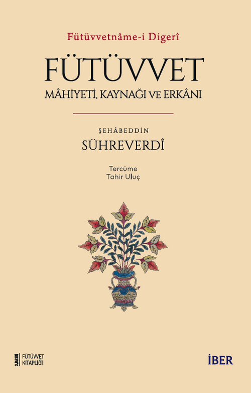 Fütüvvetname-i Digerî / Fütüvvet: Mahiyeti, Kaynağı ve Erkanı