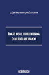 İdari Usul Hukukunda Dinlenilme Hakkı