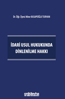 İdari Usul Hukukunda Dinlenilme Hakkı