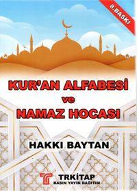 Kur’an-ı Alfabesi ve Namaz Hocası (Dini Bilgiler İlaveli)