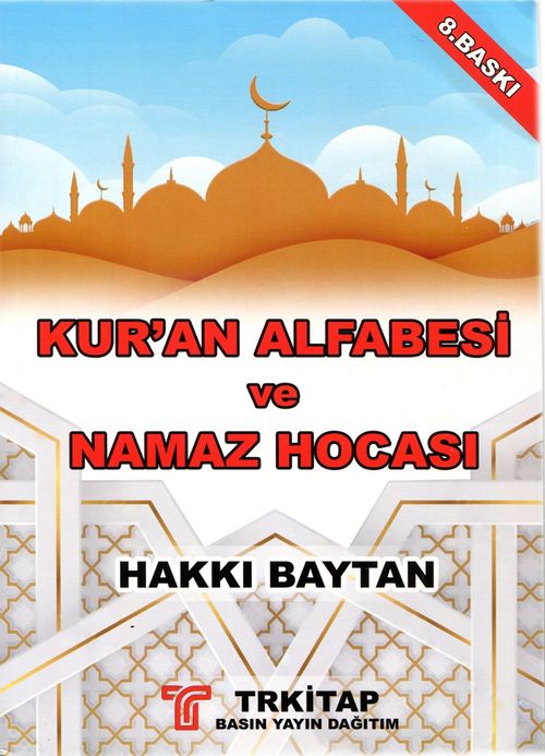 Kur'an-ı Alfabesi ve Namaz Hocası (Dini Bilgiler İlaveli)