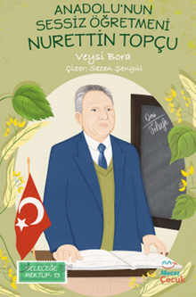 Anadolu'nun Sessiz Öğretmeni  Nurettin Topçu 