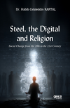 Steel, the Digital, and Religion /Social Change from the 20th to the 21st Century