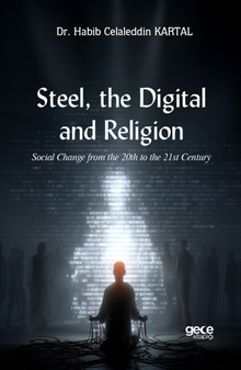 Steel, the Digital, and Religion /Social Change from the 20th to the 21st Century 
