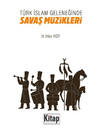 T&uuml;rk İslam Geleneğinde Savaş M&uuml;zikleri