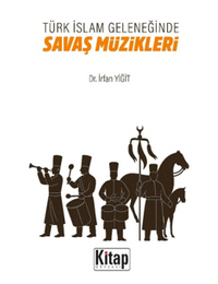 Türk İslam Geleneğinde Savaş Müzikleri 