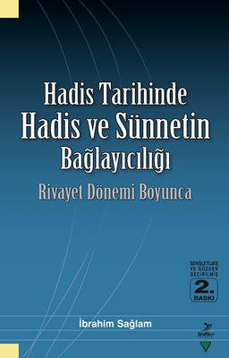 Hadis Tarihinde Hadis ve Sünnetin Bağlayıcılığı / Rivayet Dönemi Boyunca