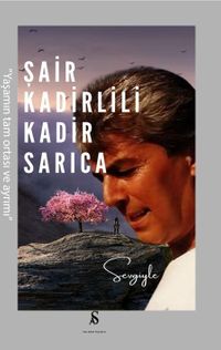 Şair Kadirlili Kadir Sarıca