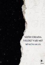 Sizin Orada Yıldız Var mı?
