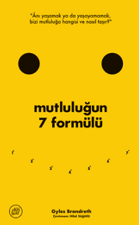 Mutluluğun 7 Formülü: Bir İyimserin Günlüğünden Notlar