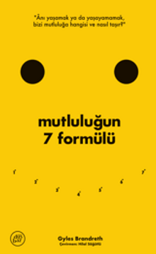 Mutluluğun 7 Formülü: Bir İyimserin Günlüğünden Notlar