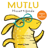 Mutlu Hissettiğimde - İlk Duygularım Serisi