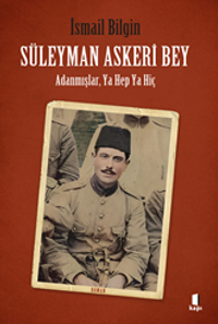 Süleyman  Askeri Bey  Adanmışlardan, Ya Hep Ya Hiç 