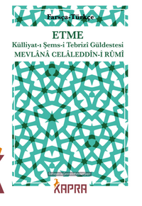 Etme Külliyat-ı Şems-i Tebrizî Güldestesi (FARSÇA-TÜRKÇE)