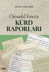 Osmanlı D&ouml;nemi K&uuml;rd Raporları