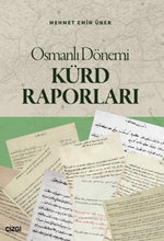 Osmanlı Dönemi Kürd Raporları