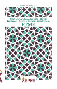 Etme & Külliyat-ı Şems-i Tebrizî Güldestesi