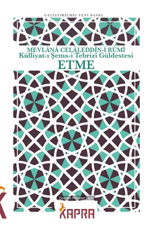 Etme & Külliyat-ı Şems-i Tebrizî Güldestesi