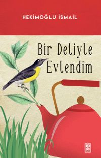 Bir Deliyle Evlendim