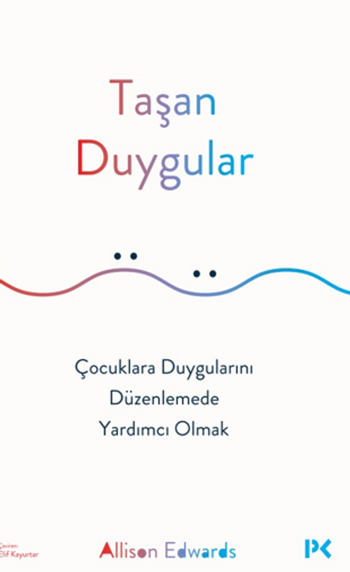 Taşan Duygular / Çocuklara Duygularını Düzenlemede Yardımcı Olmak