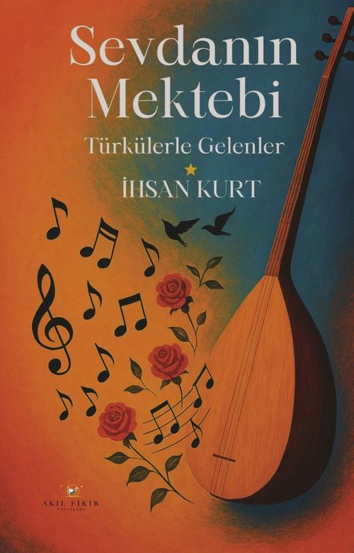 Sevdanın Mektebi & Türkülerle Gelenler