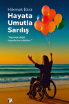 Hayata Umutla Sarılış