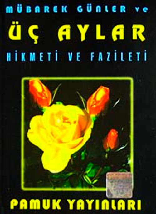 Mübarek Günler ve Üç Aylar Hikmeti ve Fazileti (Üçaylar-002/P10) Cep Boy