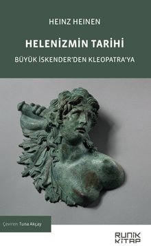 Helenizmin Tarihi / Büyük İskender'den Kleopatra'ya